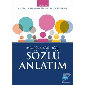 Etkinliklerle Hafta Hafta Sözlü Anlatım - Adem İşcan İsa Yılmaz Murat Şengül Doç. Dr. Sezgin Demir Sami Baskın Ahmet Akçay Beytullah Karagöz Sezgin Demir