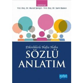 Etkinliklerle Hafta Hafta Sözlü Anlatım - Adem İşcan İsa Yılmaz Murat Şengül Doç. Dr. Sezgin Demir Sami Baskın Ahmet Akçay Beytullah Karagöz Sezgin Demir