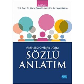 Etkinliklerle Hafta Hafta Sözlü Anlatım - Adem İşcan İsa Yılmaz Murat Şengül Doç. Dr. Sezgin Demir Sami Baskın Ahmet Akçay Beytullah Karagöz Sezgin Demir