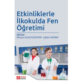 Etkinliklerle İlkokulda Fen Öğretimi - Pegem Akademi Yayıncılık