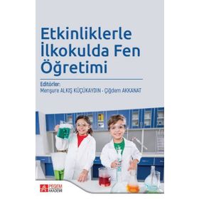 Etkinliklerle İlkokulda Fen Öğretimi - Pegem Akademi Yayıncılık