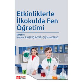 Etkinliklerle İlkokulda Fen Öğretimi - Pegem Akademi Yayıncılık