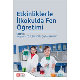 Etkinliklerle İlkokulda Fen Öğretimi - Pegem Akademi Yayıncılık