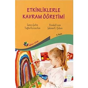 Etkinliklerle Kavram Öğretimi - Uzman Tugba Karaaslan Semra Şahin Şebnem K. Çoban Handan Ercan