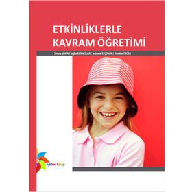 Etkinliklerle Kavram Öğretimi - Uzman Tugba Karaaslan Semra Şahin Şebnem K. Çoban Handan Ercan