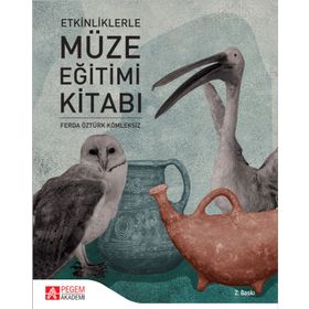 Etkinliklerle Müze Eğitimi Kitabı - Pegem Akademi Yayıncılık