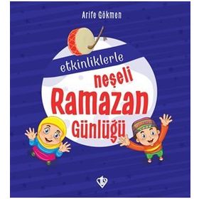 Etkinliklerle Neşeli Ramazan Günlüğü Arife Gökmen