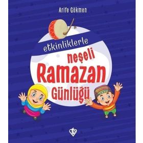 Etkinliklerle Neşeli Ramazan Günlüğü Arife Gökmen
