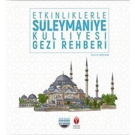 Etkinliklerle Süleymaniye Külliyesi Gezi Rehberi Şerife Alcan