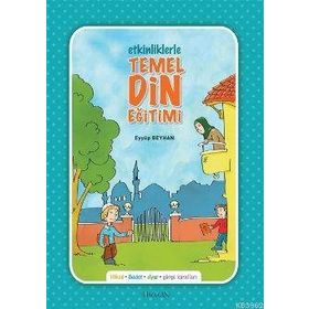ETKINLIKLERLE TEMEL DIN EĞİTİMİ (RENKLI) - EYÜP BEYHAN