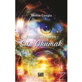 Etkisi Üzerinden Şiir Okumak - Metin Cengiz