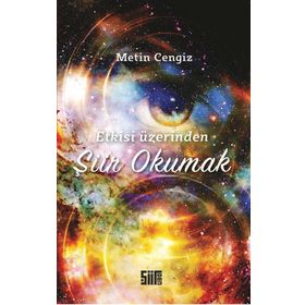 Etkisi Üzerinden Şiir Okumak - Metin Cengiz