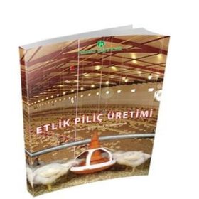 Etlik Piliç Üretimi - Dr. Çetin Koçak - Prof. Dr. Servet Yalçın