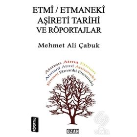Etmi - Etmanaki Aşireti ve Röportajlar - Mehmet Ali Çabuk