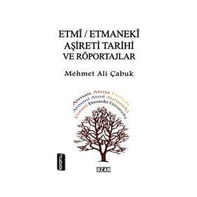 Etmi - Etmanaki Aşireti ve Röportajlar - Mehmet Ali Çabuk