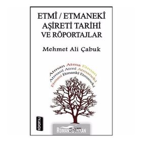 Etmi /Etmaneki Aşireti Tarihi ve Röportajlar - Mehmet Ali Çabuk