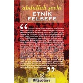 ETNIK FELSEFE - ABDULLAH ŞEVKI
