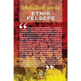 ETNIK FELSEFE - ABDULLAH ŞEVKI