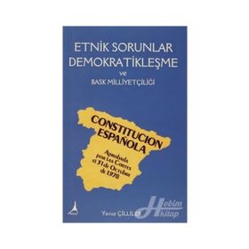 Etnik Sorunlar Demokratikleşme ve Bask Milliyetçiliği - Yavuz Çilliler