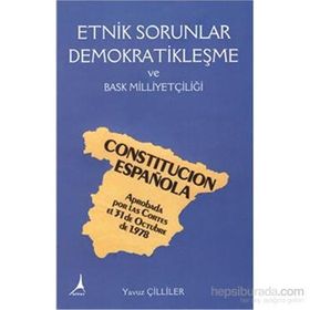 Etnik Sorunlar Demokratikleşme ve Bask Milliyetçiliği - Yavuz Çilliler