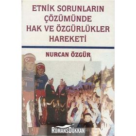 ETNIK SORUNLARIN ÇÖZÜMÜNDE HAK VE ÖZGÜRLÜKLER HAREKETI - NURCAN ÖZGÜR
