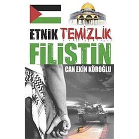 ETNIK TEMIZLIK FILISTIN - CAN EKIN KÖROĞLU