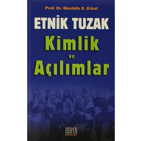 Etnik Tuzak Kimlik ve Açılımlar - Mustafa E. Erkal