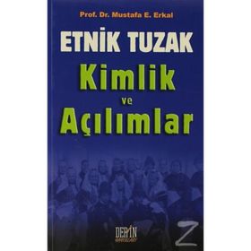 Etnik Tuzak Kimlik ve Açılımlar - Mustafa E. Erkal