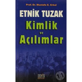 Etnik Tuzak Kimlik ve Açılımlar - Mustafa E. Erkal