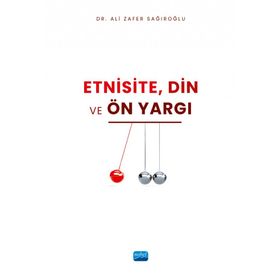 Etnisite Din ve Ön Yargı Ali Zafer Sağıroğlu