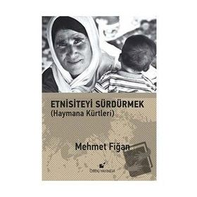 Etnisiteyi Sürdürmek - Mehmet Fiğan
