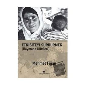 Etnisiteyi Sürdürmek - Mehmet Fiğan