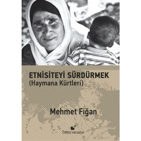 Etnisiteyi Sürdürmek - Mehmet Fiğan