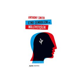 Etno-Sembolizm ve Milliyetçilik - Anthony Smith