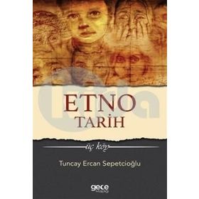 Etno Tarih - Tuncay Ercan Sepetçioğlu