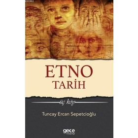 Etno Tarih-Üç Köy - Tuncay Ercan Sepetçioğlu