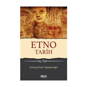 Etno Tarih-Üç Köy - Tuncay Ercan Sepetçioğlu