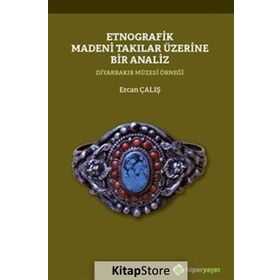 Etnografik Madeni Takılar Üzerine Bir Analiz - Ercan Çalış