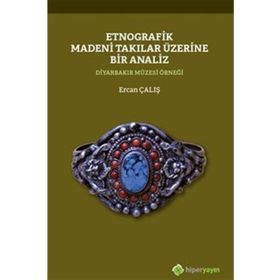 Etnografik Madeni Takılar Üzerine Bir Analiz - Ercan Çalış