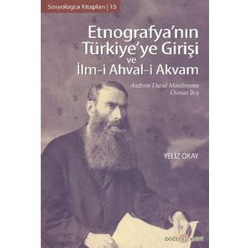 ETNOGRAFYA'NIN TÜRKİYE'YE GİRİŞİ VE İLM-I AHVAL-I AKVAM - ANDREAS DAVID MORDTMANN;OSMAN BEY