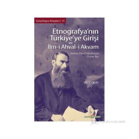 ETNOGRAFYA'NIN TÜRKİYE'YE GİRİŞİ VE İLM-I AHVAL-I AKVAM - ANDREAS DAVID MORDTMANN;OSMAN BEY
