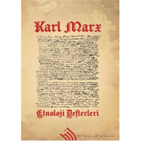 ETNOLOJI DEFTERLERI - KARL MARX