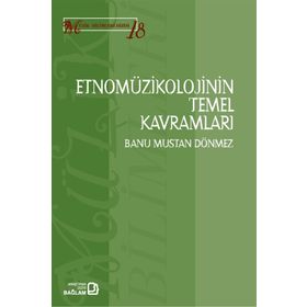 Etnomüzikolojinin Temel Kavramları - Banu Mustan Dönmez