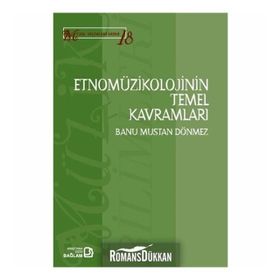 Etnomüzikolojinin Temel Kavramları - Banu Mustan Dönmez