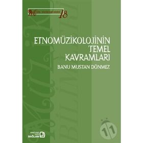 Etnomüzikolojinin Temel Kavramları - Banu Mustan Dönmez