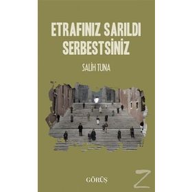 Etrafınız Sarıldı Serbestsiniz - Salih Tuna