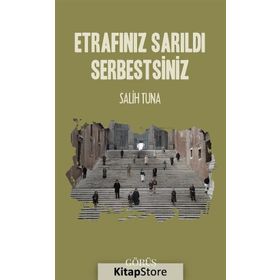 Etrafınız Sarıldı Serbestsiniz - Salih Tuna