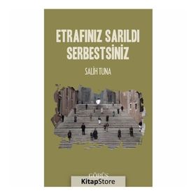 Etrafınız Sarıldı Serbestsiniz - Salih Tuna