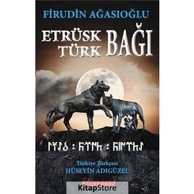 Etrüsk - Türk Bağı - Firudin Ağasıoğlu