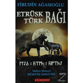 Etrüsk - Türk Bağı - Firudin Ağasıoğlu